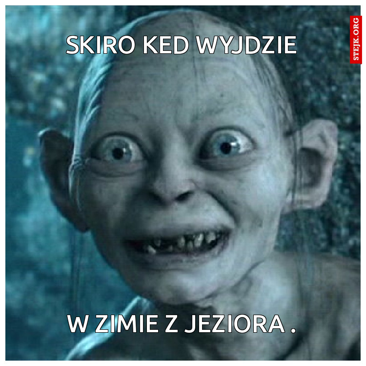 Skiro ked wyjdzie
