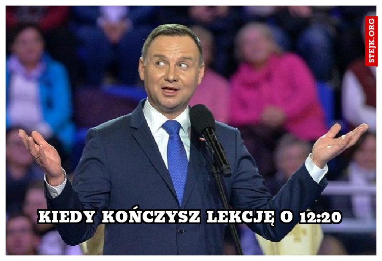 kiedy kończysz lekcję o 12:20