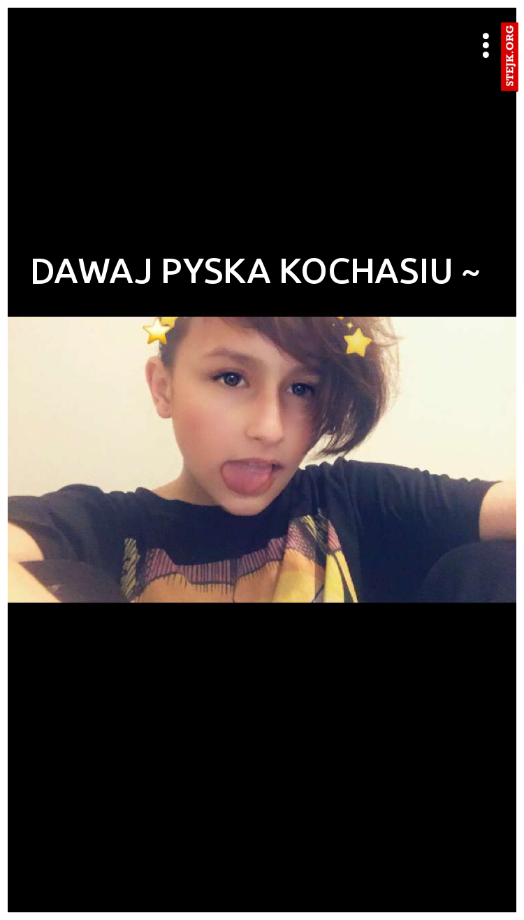 Dawaj pyska kochasiu ~