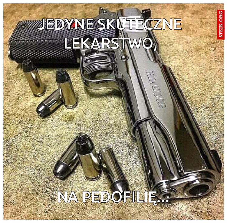 jedyne skuteczne lekarstwo,