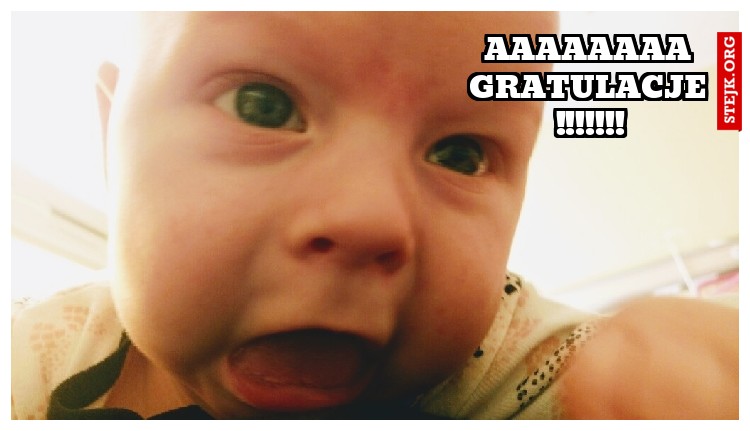 AAAAAAAA GRATULACJE !!!!!!!