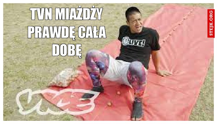 TVN miażdży prawdę cała dobę