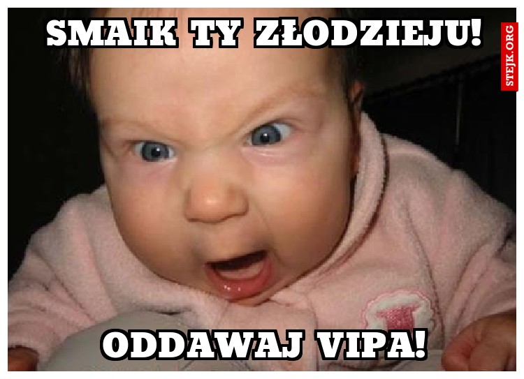 Smaik ty złodzieju!