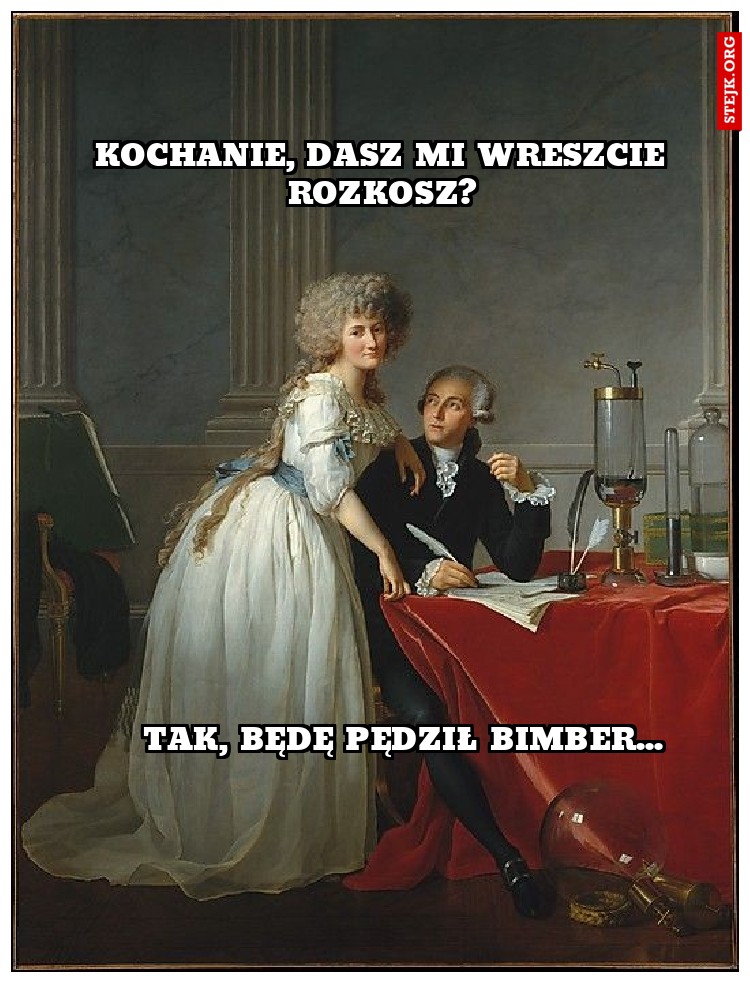 kochanie, dasz mi wreszcie rozkosz?