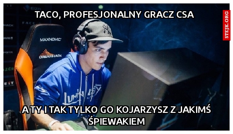 taco, profesjonalny gracz csa
