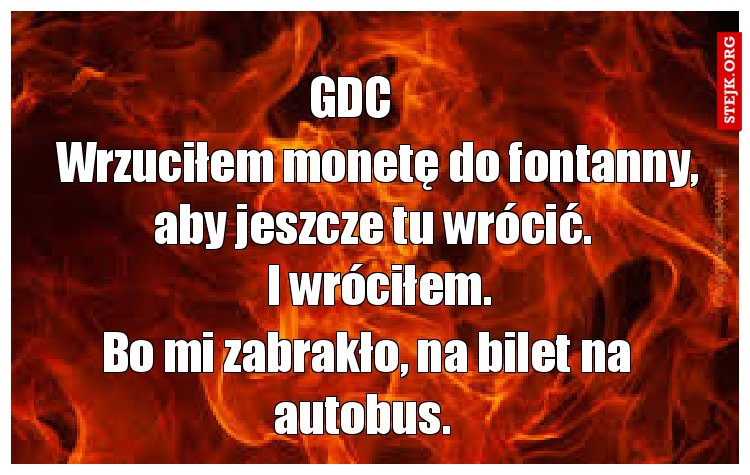 Wrzuciłem monetę do fontanny, aby jeszcze tu wrócić. 