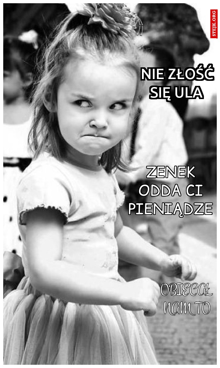 nie złość się ula