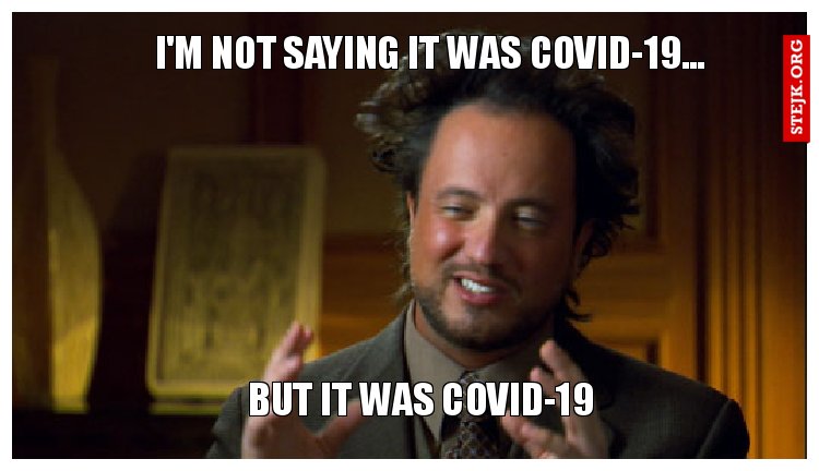 I'm not saying it was covid-19...