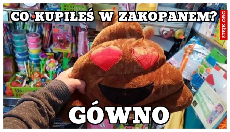 co kupiłeś w zakopanem?