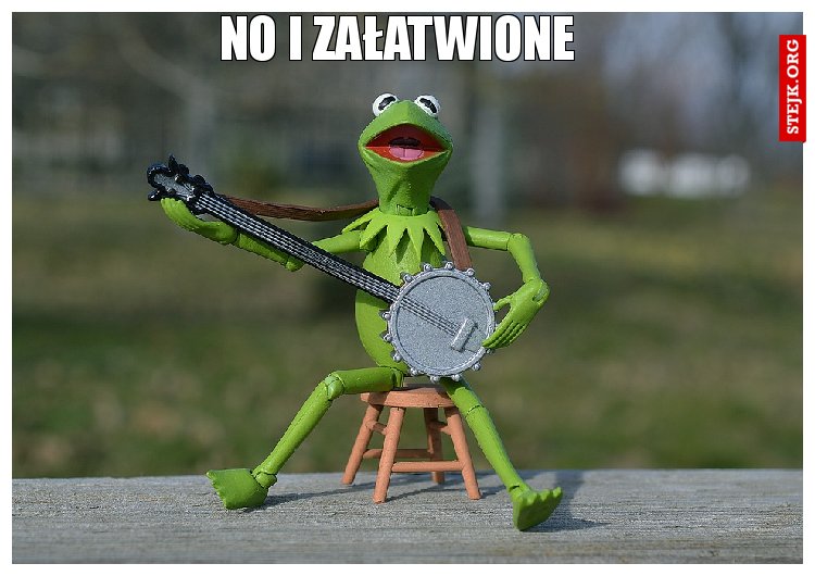 No i załatwione 