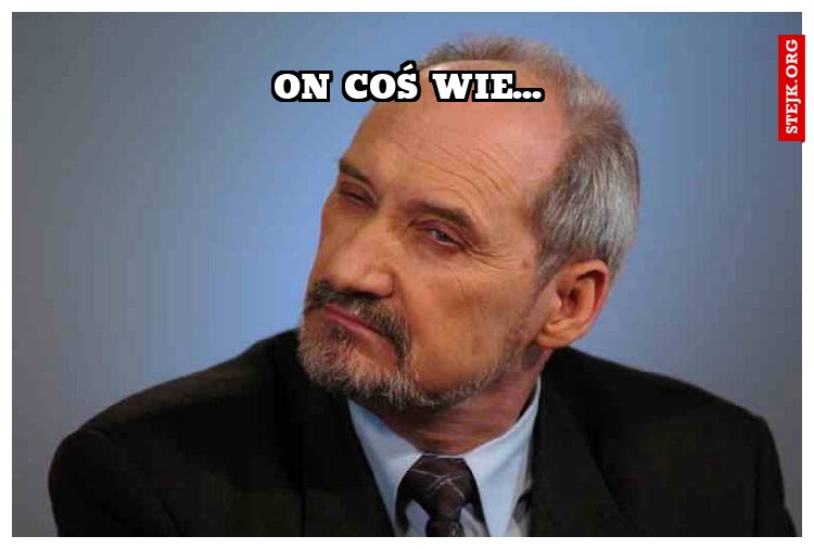 On coś wie...