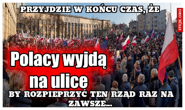 Przyjdzie w końcu czas, że 