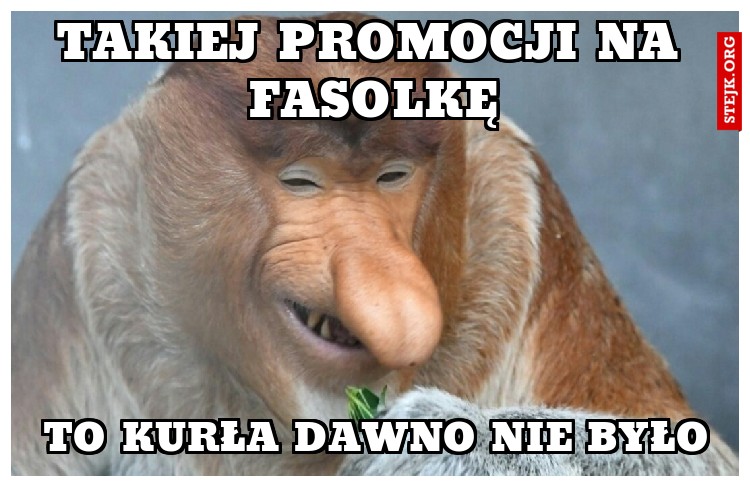 Takiej promocji na fasolkę