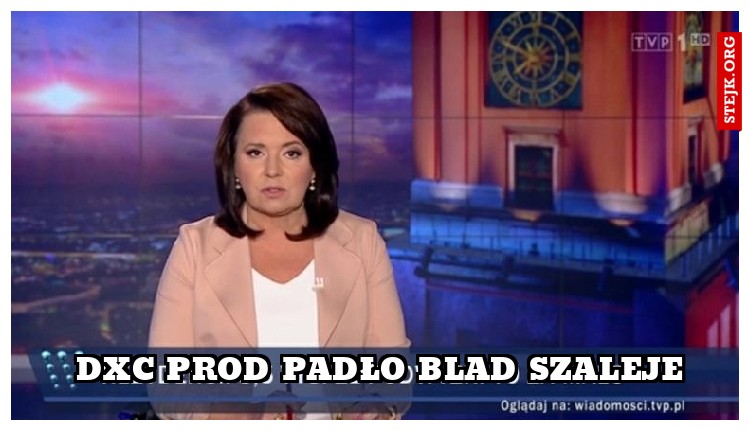 DXC PROD PADłO BLAD szaleje
