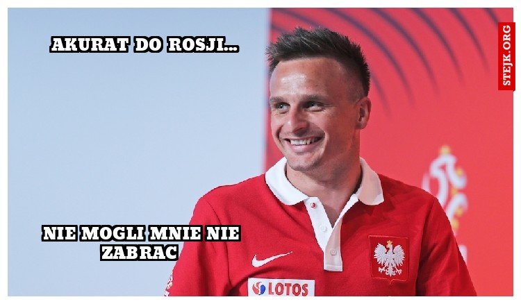 akurat do rosji...