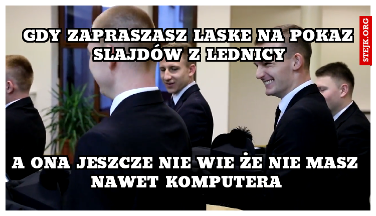 Gdy zapraszasz laske na pokaz slajdów z Lednicy