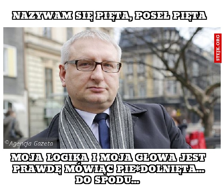 Nazywam się Pięta, poseł pięta 