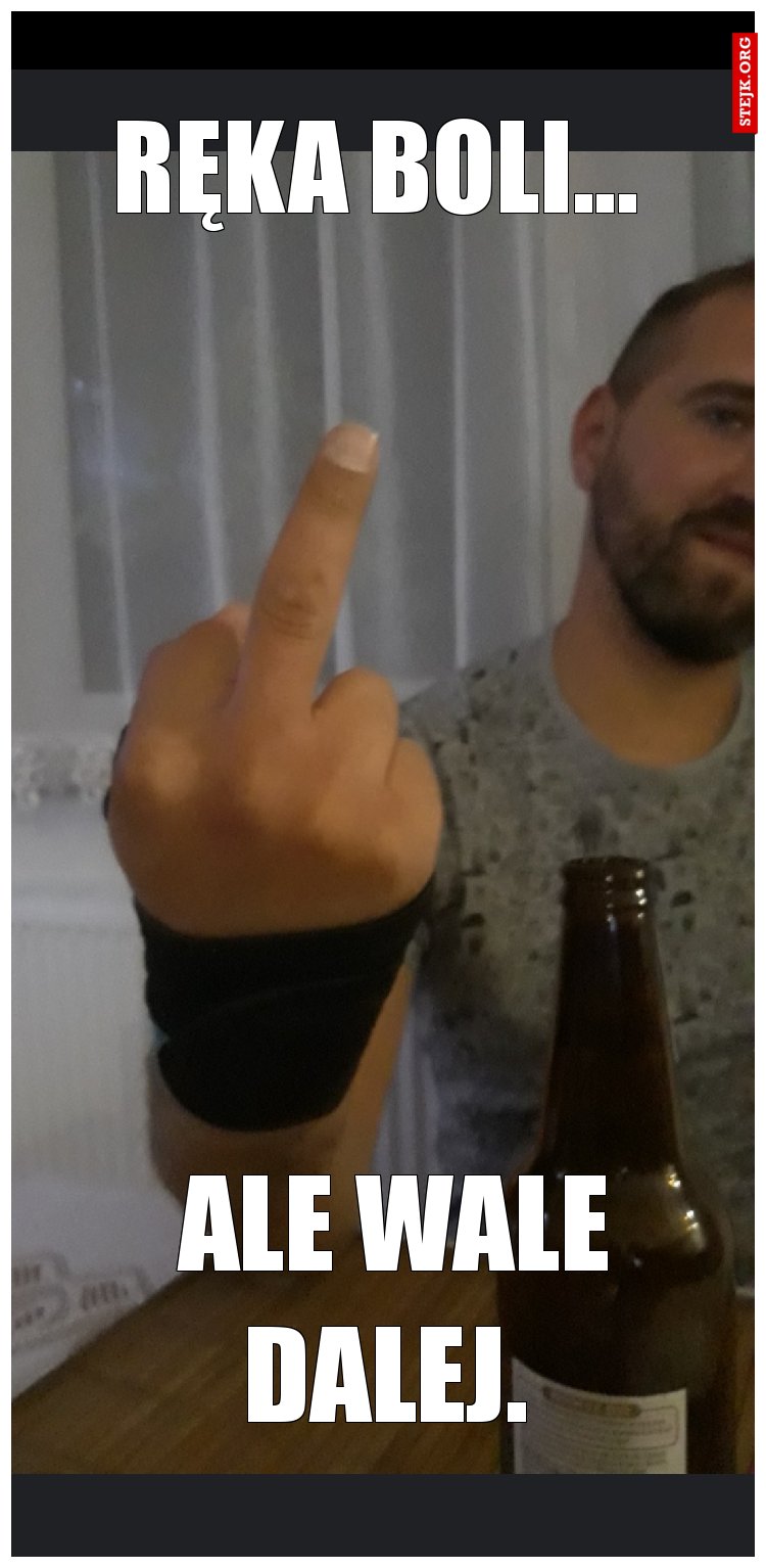 Ręka boli... 