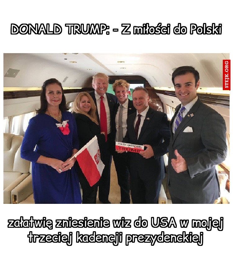 DONALD TRUMP: - Z miłości do Polski