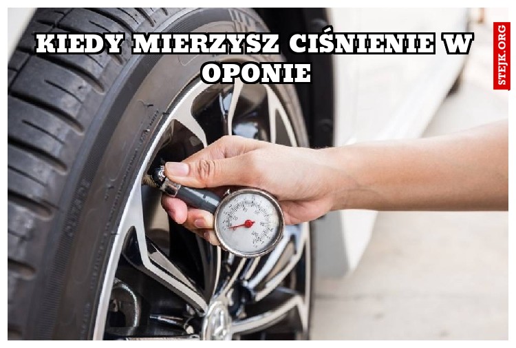 kiedy mierzysz ciśnienie w oponie