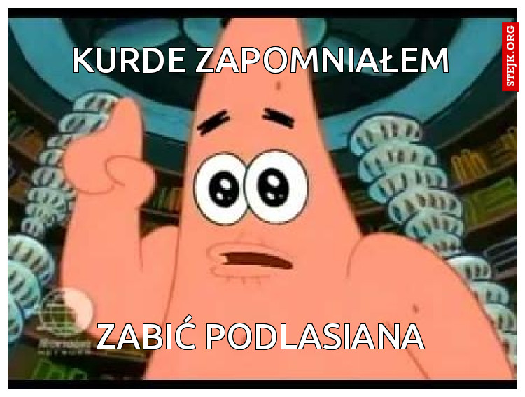 kurde zapomniałem