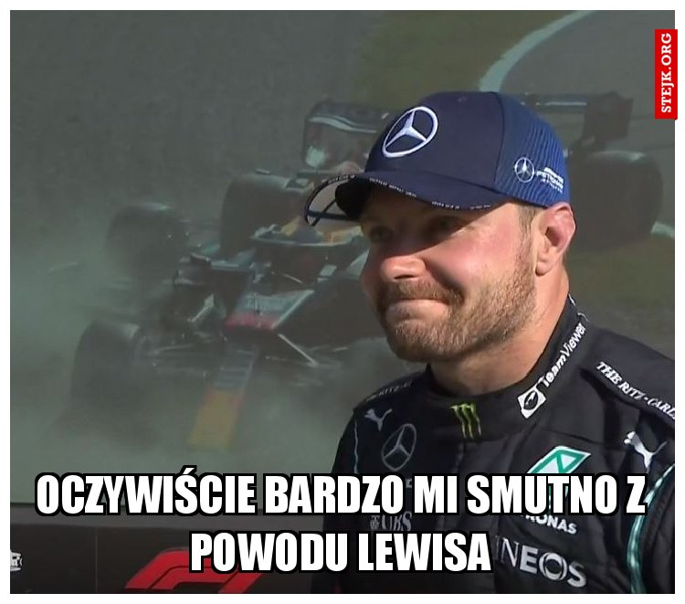 OCZYWIŚCIE BARDZO MI SMUTNO Z POWODU LEWISA