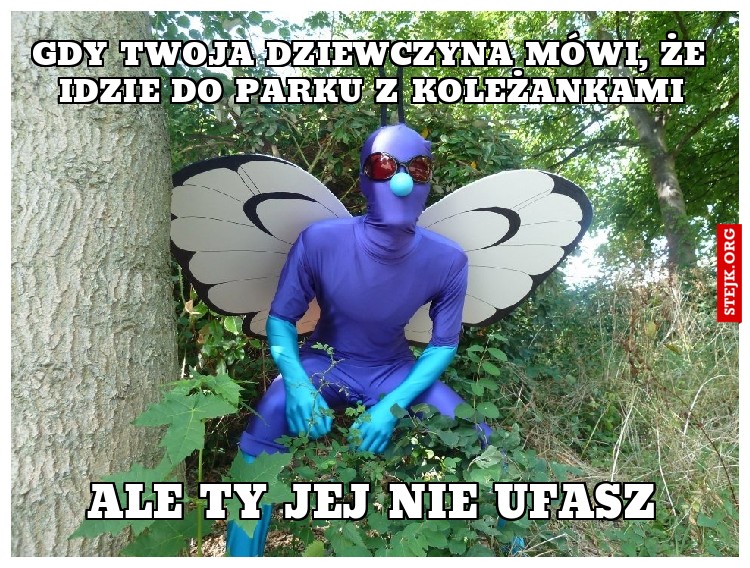Gdy Twoja dziewczyna mówi, że idzie do parku z koleżankami