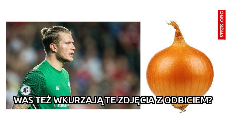 WAS TEŻ WKURZAJĄ TE ZDJĘCIA Z ODBICIEM?