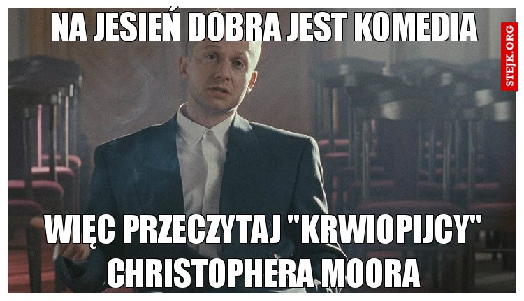 Na jesień dobra jest komedia