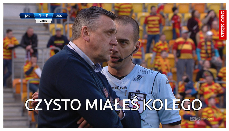 czysto miałeś kolego