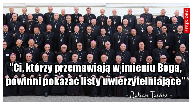"Ci, którzy przemawiają w imieniu Boga, powinni pokazać listy uwierzytelniające"