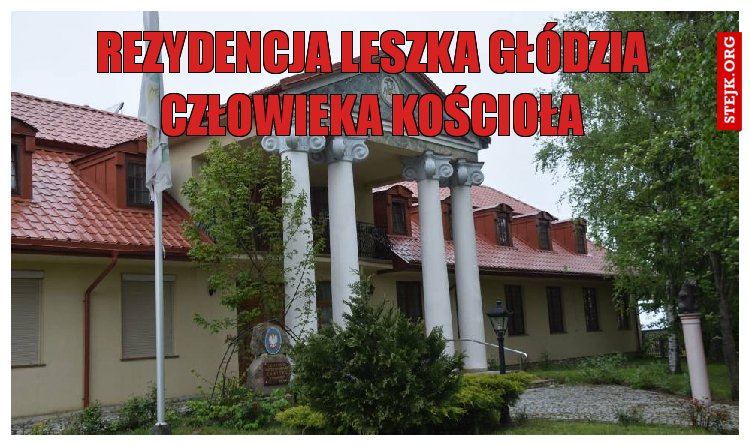 rezydencja leszka głódzia człowieka kościoła