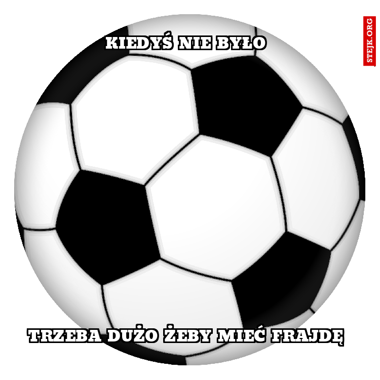 kiedyś nie było 