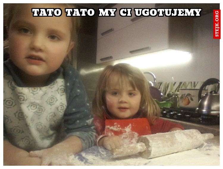 Tato tato my ci ugotujemy