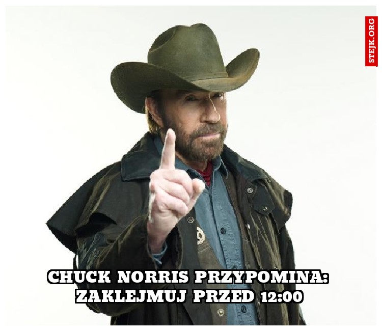 Chuck Norris przypomina: ZAKLEJMUJ PRZED 12:00