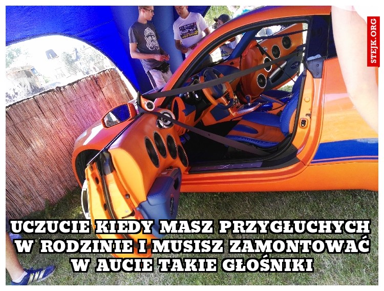 Uczucie kiedy masz przygłuchych w rodzinie i musisz zamontować w aucie takie głośniki