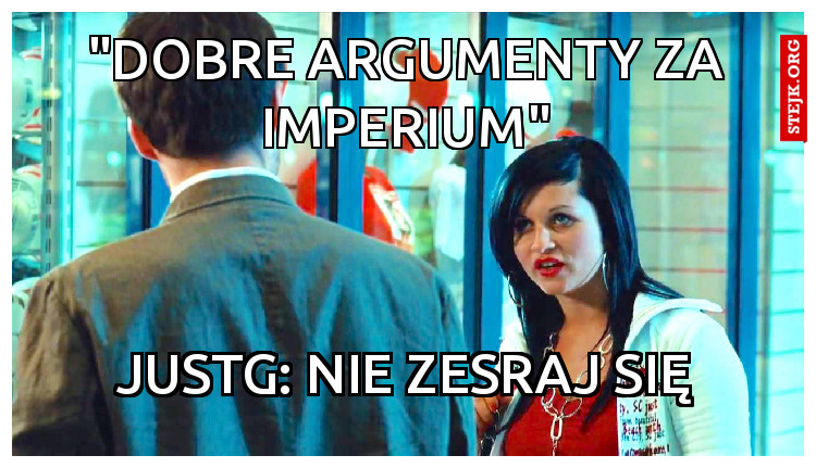 "Dobre argumenty za imperium"
