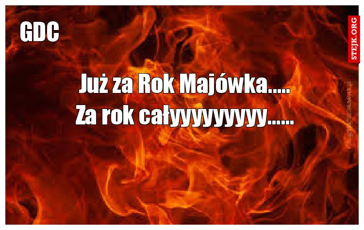 Już za Rok Majówka.....