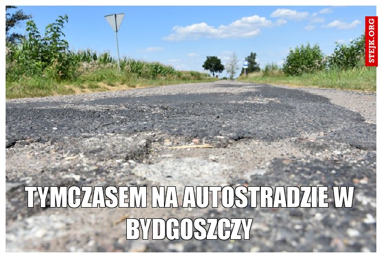 Tymczasem na autostradzie w Bydgoszczy