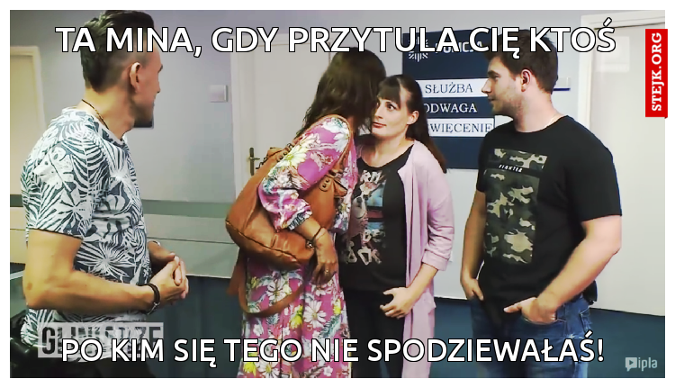 Ta mina, gdy przytula Cię ktoś