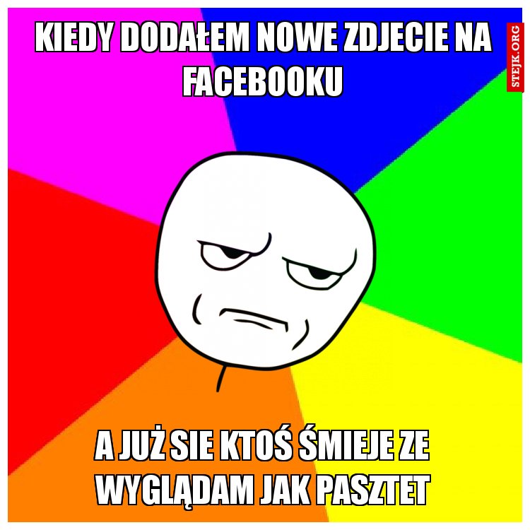 kiedy dodałem nowe zdjecie na facebooku