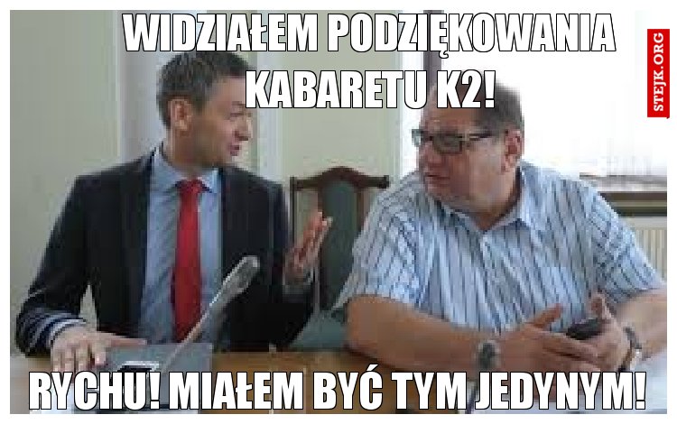 Widziałem podziękowania kabaretu k2!