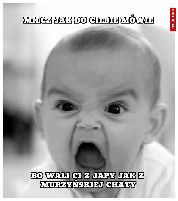 milcz jak do ciebie mówie