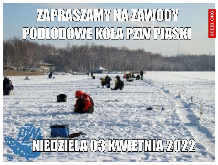 Zapraszamy na zawody podlodowe koła PZW Piaski 