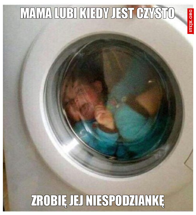 Mama lubi kiedy jest czysto