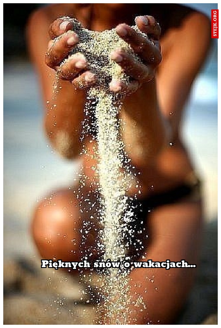 Pięknych snów o wakacjach...