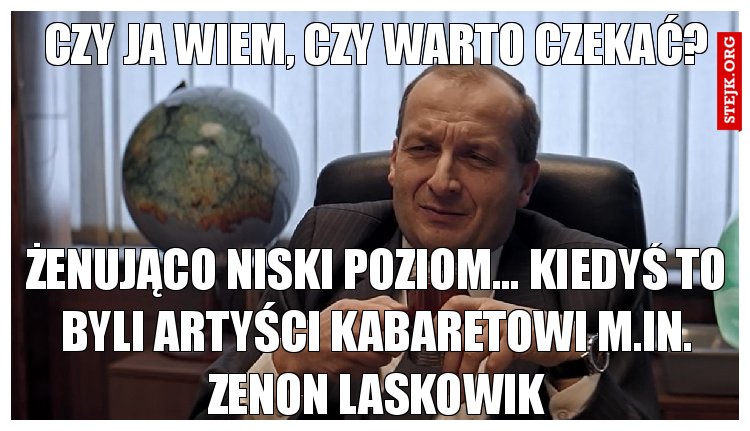 Czy ja wiem, czy warto czekać?