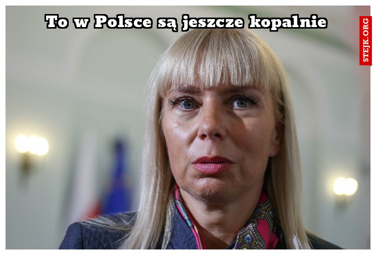 To w Polsce są jeszcze kopalnie