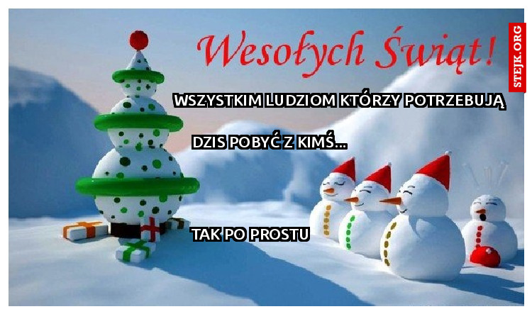 Wszystkim ludziom ktorzy potrzebują