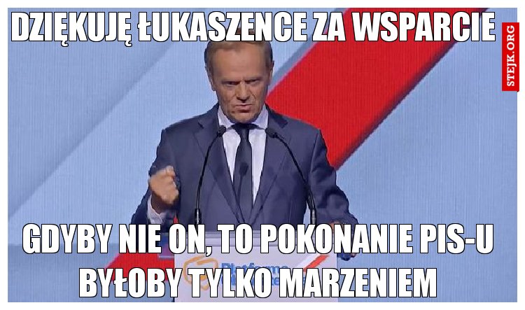 Dziękuję Łukaszence za wsparcie